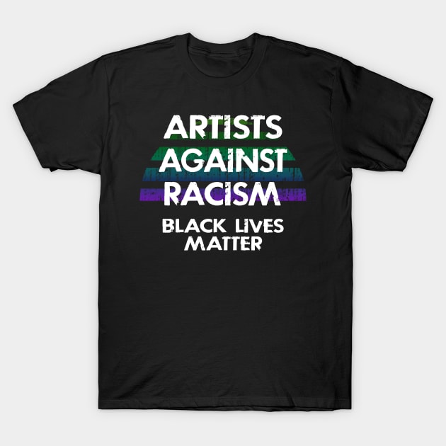 Artists against racism. We will not be silenced. Fight back. Stop police brutality. Systemic racism. Black lives matter. Race equality. Standing in solidarity. Speaking through art. T-Shirt by IvyArtistic